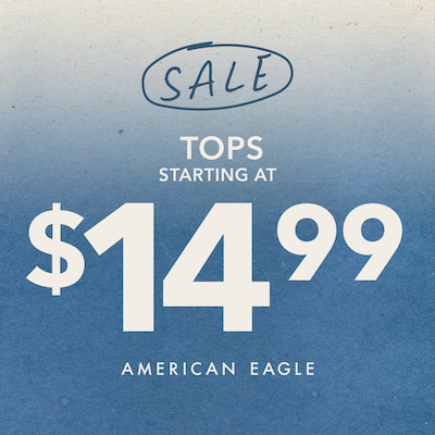 American Eagle Tops Starting at $14.99! icon