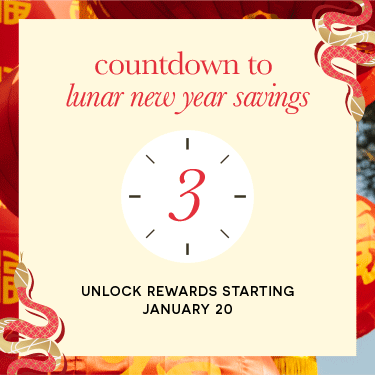 countdown to Lunar New Year savings. Unlock rewards January 20th.